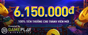 THƯỞNG 100% CHÀO MỪNG LÊN ĐẾN 6,150 VND TẠI SLOT